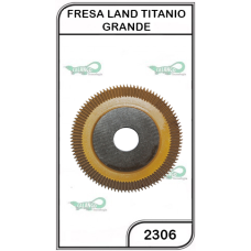 Fresa Land Titanio Grande - 2306